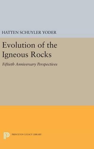 Cover image for Evolution of the Igneous Rocks: Fiftieth Anniversary Perspectives