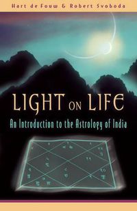 Cover image for Light on Life: An Introduction to the Astrology of India