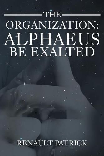 Cover image for The Organization: Alphaeus Be Exalted