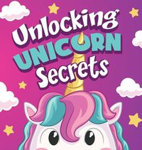 Cover image for Unlocking Unicorn Secrets