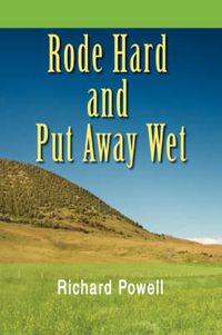 Cover image for Rode Hard and Put Away Wet