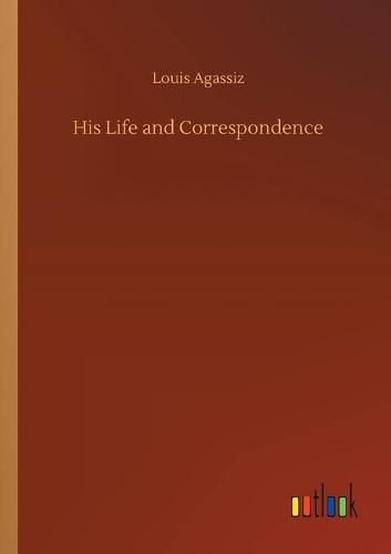 Cover image for His Life and Correspondence