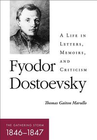 Cover image for Fyodor Dostoevsky-The Gathering Storm (1846-1847): A Life in Letters, Memoirs, and Criticism