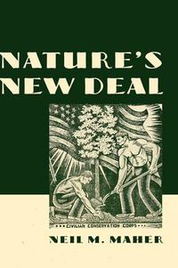 Cover image for Nature's New Deal: The Civilian Conservation Corps and the Roots of the American Environmental Movement