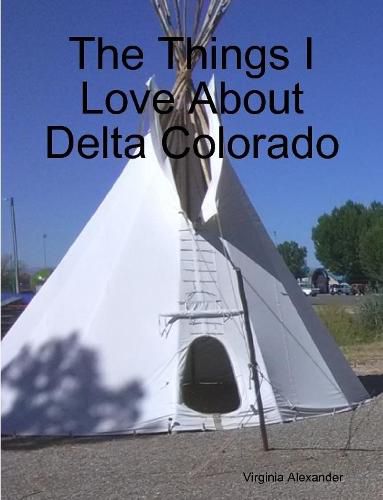 Cover image for The Things I Love About Delta Colorado