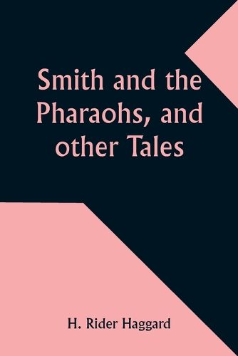 Smith and the Pharaohs, and other Tales