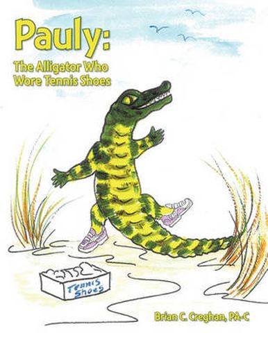 Cover image for Pauly: The Alligator Who Wore Tennis Shoes