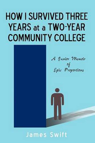 Cover image for How I Survived Three Years at a Two-Year Community College