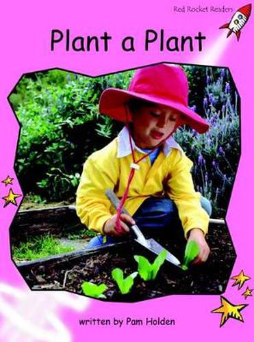 Cover image for Red Rocket Readers: Pre-Reading Non-Fiction Set A: Plant a Plant (Reading Level 1/F&P Level A)