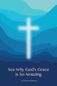 Cover image for See Why God's Grace is So Amazing