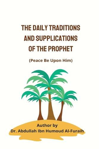 Cover image for The Daily Traditions and Supplications of the Prophet(pbuh)