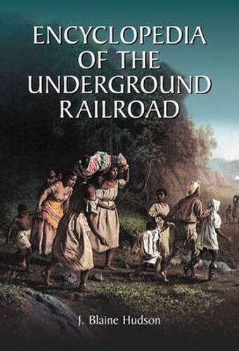 Cover image for Encyclopedia of the Underground Railroad