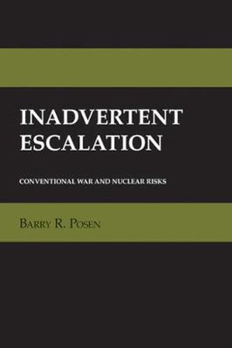 Cover image for Inadvertant Escalation: Conventional War and Nuclear Risks