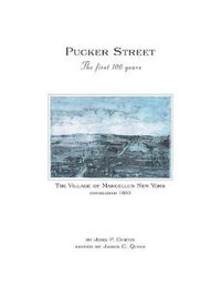 Cover image for Pucker Street: The First 100 Years - A History of the Village of Marcellus