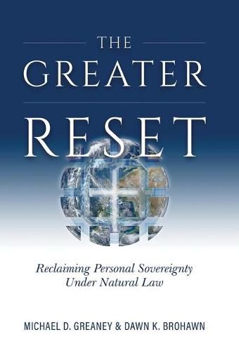 Cover image for Greater Reset: Reclaiming Personal Sovereignty Under Natural Law