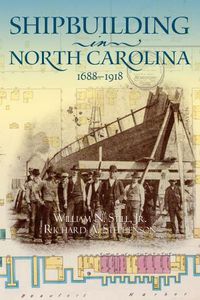 Cover image for Shipbuilding in North Carolina, 1688-1918