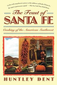 Cover image for Feast of Santa Fe: Cooking of the American Southwest