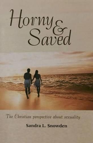 Cover image for Horny & Saved: A Christian Perspective About Sexuality