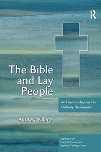 Cover image for The Bible and Lay People: An Empirical Approach to Ordinary Hermeneutics