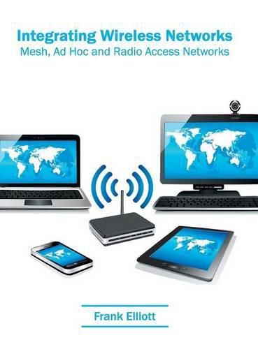 Cover image for Integrating Wireless Networks: Mesh, Ad Hoc and Radio Access Networks