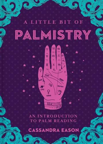 Little Bit of Palmistry, A: An Introduction to Palm Reading