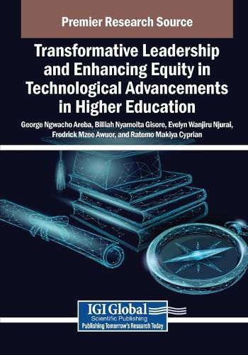 Cover image for Transformative Leadership and Enhancing Equity in Technological Advancements in Higher Education