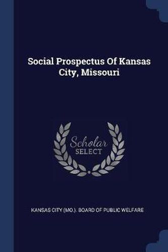 Cover image for Social Prospectus of Kansas City, Missouri