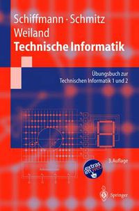 Cover image for Technische Informatik: UEbungsbuch zur Technischen Informatik 1 und 2