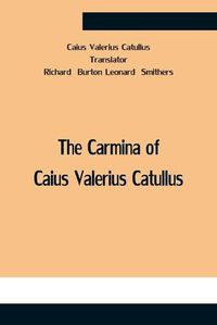 Cover image for The Carmina Of Caius Valerius Catullus