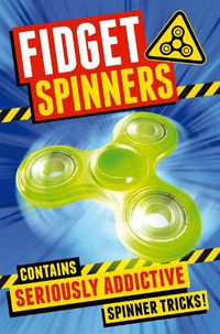 Cover image for Fidget Spinners: Brilliant Tricks, Tips and Hacks