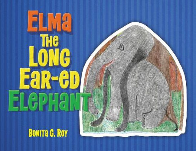 Cover image for Elma The Long Ear-ed Elephant