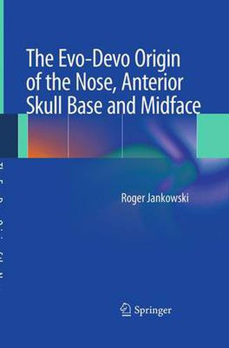 Cover image for The Evo-Devo Origin of the Nose, Anterior Skull Base and Midface