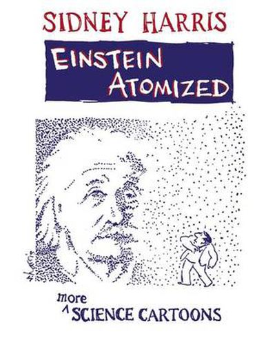 Cover image for Einstein Atomized: More Science Cartoons