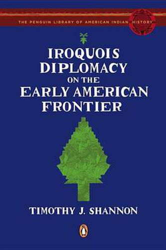 Cover image for Iroquois Diplomacy on the Early American Frontier