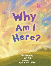 Cover image for Why Am I Here?
