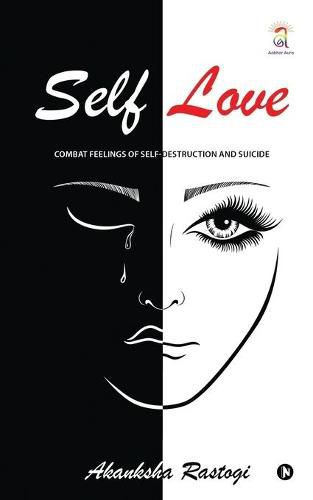 Cover image for Self Love: Combat Feelings Of Self-Destruction And Suicide