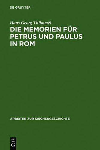 Cover image for Die Memorien fur Petrus und Paulus in Rom