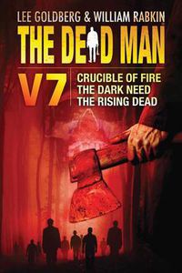 Cover image for The Dead Man Volume 7: Crucible of Fire, The Dark Need, and The Rising Dead