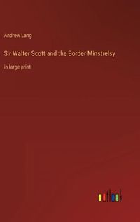 Cover image for Sir Walter Scott and the Border Minstrelsy