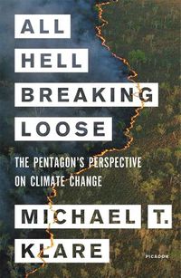 Cover image for All Hell Breaking Loose: The Pentagon's Perspective on Climate Change