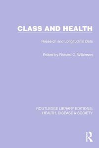 Cover image for Class and Health: Research and Longitudinal Data