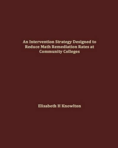 Cover image for An Intervention Strategy Designed to Reduce Math Remediation Rates at Community Colleges