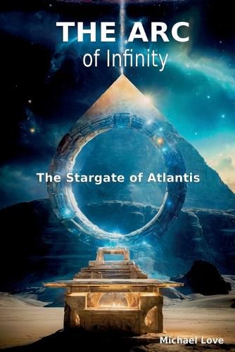 Cover image for The ARC of Infinity - The Atlantis Stargate