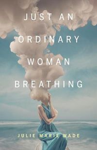 Cover image for Just an Ordinary Woman Breathing