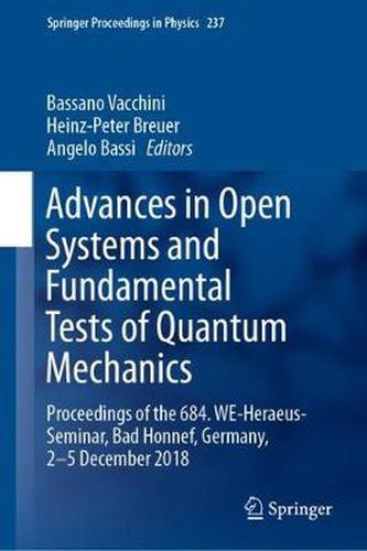 Cover image for Advances in Open Systems and Fundamental Tests of Quantum Mechanics: Proceedings of the 684. WE-Heraeus-Seminar, Bad Honnef, Germany, 2-5 December 2018