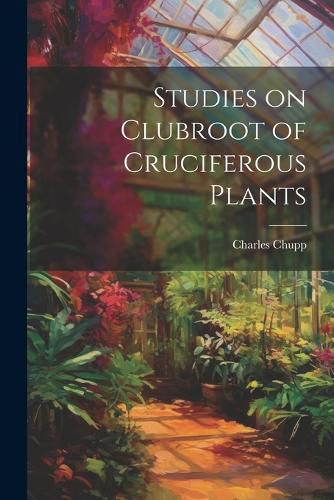 Cover image for Studies on Clubroot of Cruciferous Plants