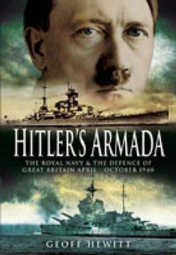 Cover image for Hitler's Armada: The Royal Navy and the Defence of Great Britain, April - October 1940