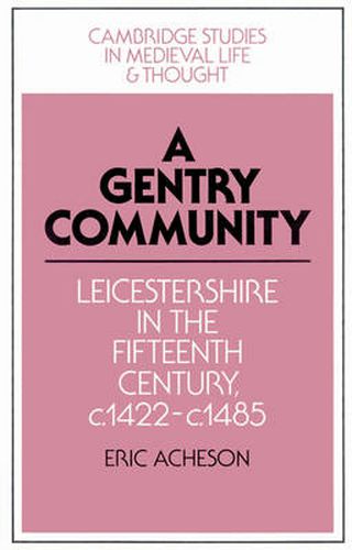 Cover image for A Gentry Community: Leicestershire in the Fifteenth Century, c.1422-c.1485