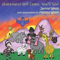 Cover image for Happiness Will Come, You'll See!