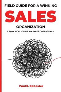Cover image for Field Guide for A Winning Sales Organization